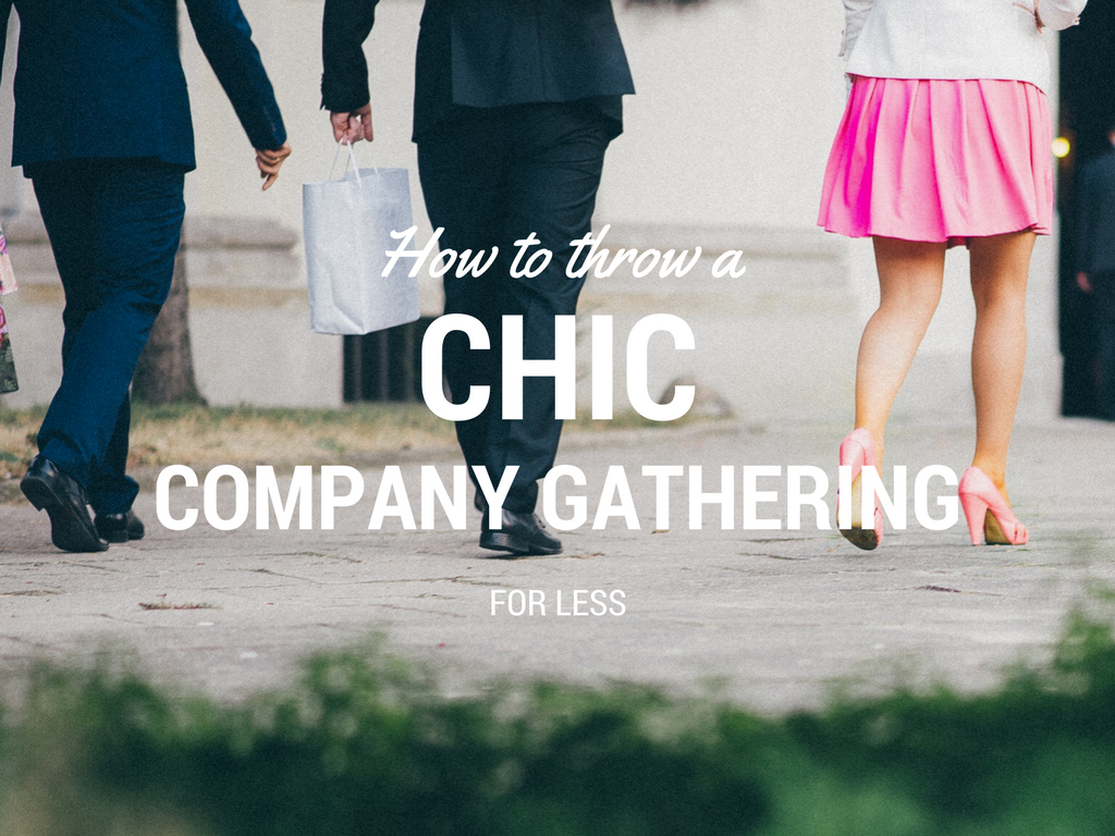 How to Throw a Chic Company Gathering for Less