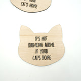 It's Not Drinking Alone If Your Cat's Home Drink Coasters Kitty Gift Set of 4