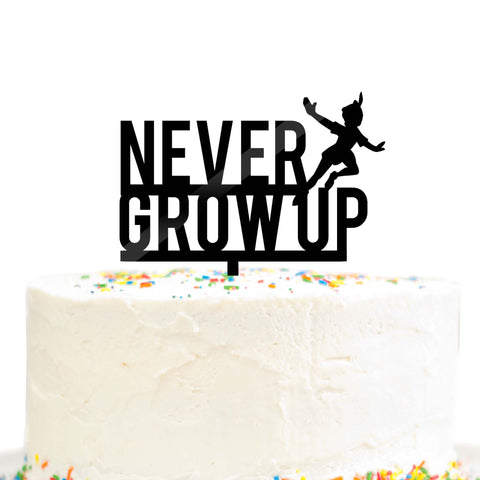 Never Grow Up Birthday Cake Topper Black Acrylic Peter Pan Party